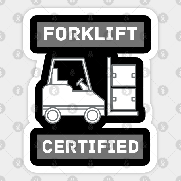 Forklift Certified Meme Forklift Driver Sticker TeePublic